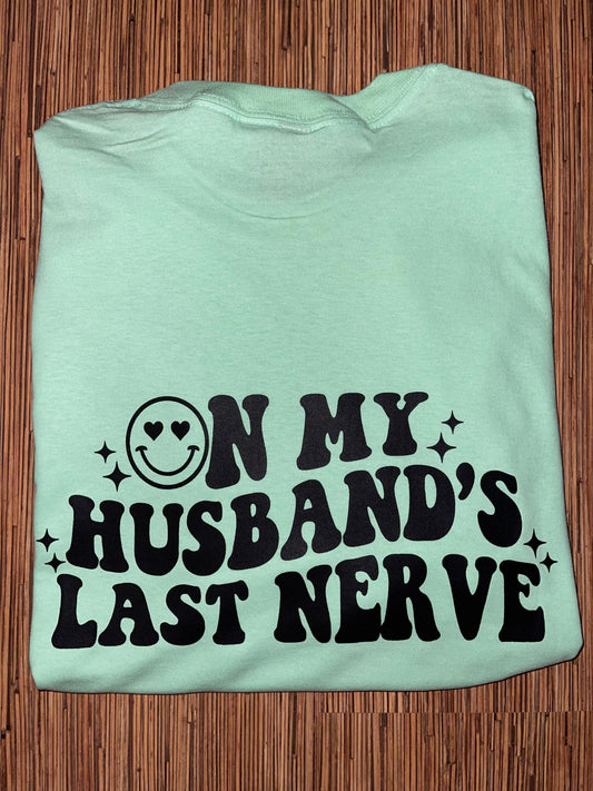 "On My Husbands Last Nerve"
