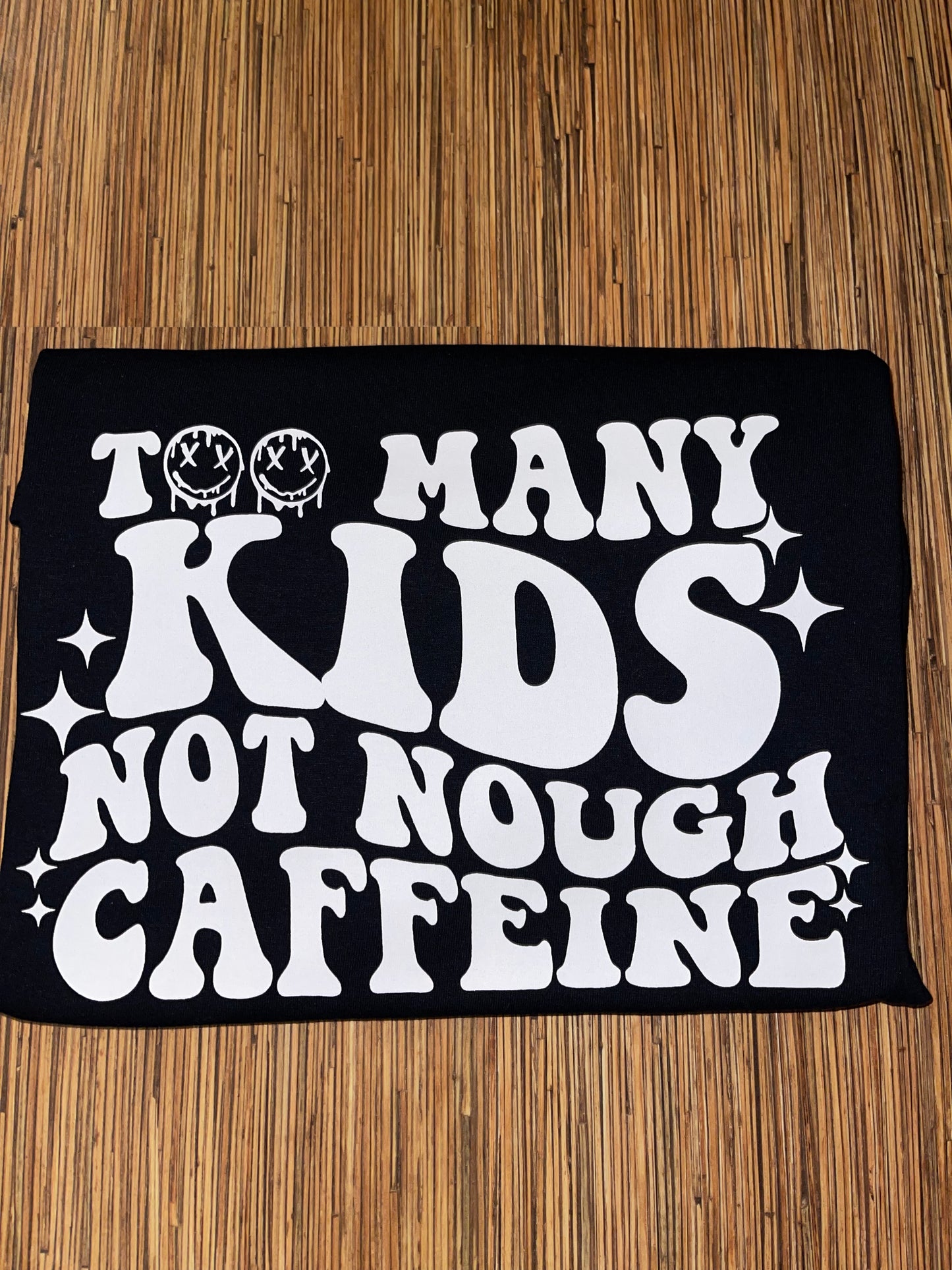 "Too Many Kids, Not Enough Caffeine"